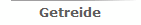 Getreide